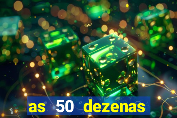 as 50 dezenas melhores de 20 pontos